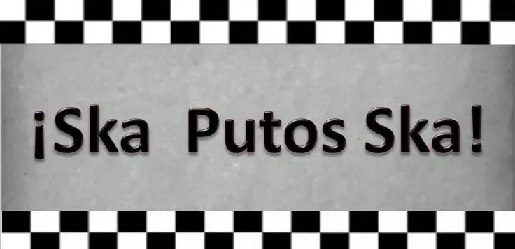 A bold Spanish ska slogan bordered by black-and-white checkerboards.